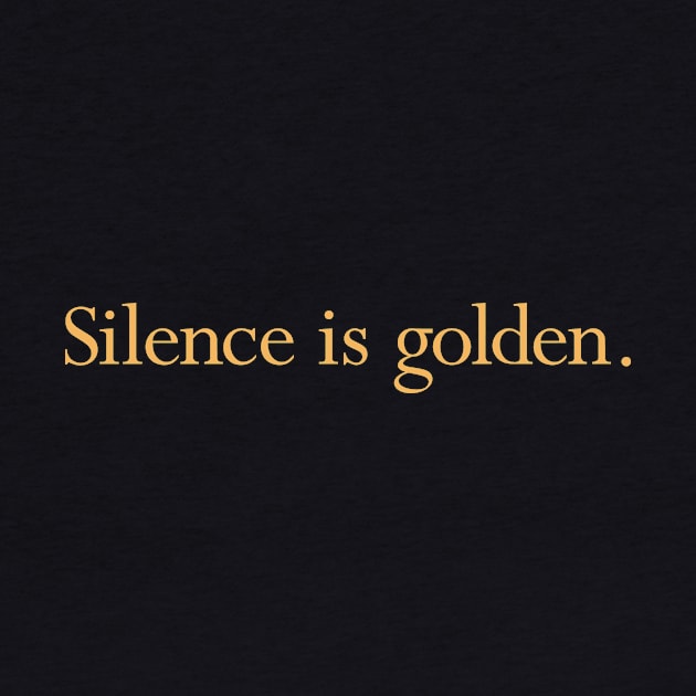 Silence is Golden by calebfaires